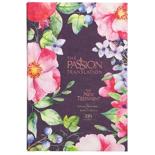 The Passion Translation New Testament (2020 Edition) Berry Blossoms: With Psalms, Proverbs, and Song of Songs - Hardcover