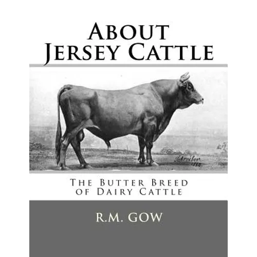About Jersey Cattle: The Butter Breed of Dairy Cattle - Paperback