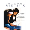 Let There Be Virtues: A Book for African American Adolescent Girls Ages 10-15 Years Old. - Paperback