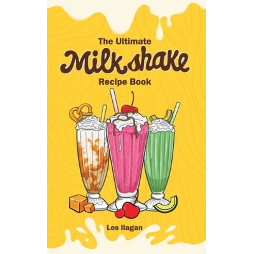 The Ultimate MILKSHAKE RECIPE BOOK - Paperback