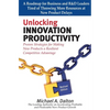 Unlocking Innovation Productivity: Proven Strategies that Have Transformed Organizations for Profitable and Predictable New Product Growth Worldwide - Paperback