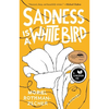 Sadness Is a White Bird - Paperback