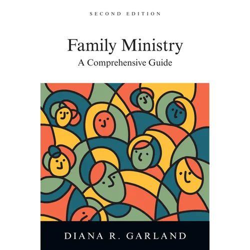 Family Ministry: A Comprehensive Guide - Hardcover