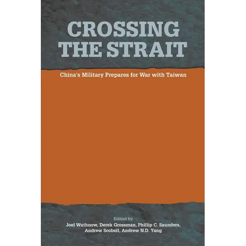 Crossing the Strait: : China's Military Prepares for War with Taiwan - Paperback