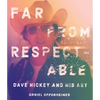 Far from Respectable: Dave Hickey and His Art - Hardcover