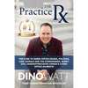 The Practice Rx: The Cure To Inner-Office Drama, Politics, Low Morale, and the Overworked, Burnt Out, Under-Appreciated Owner & Other Office Ailments - Paperback