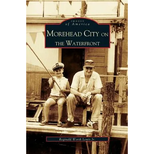 Morehead City on the Waterfront - Hardcover