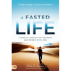 A Fasted Life: Living a Lifestyle of Intimacy and Power with God - Paperback