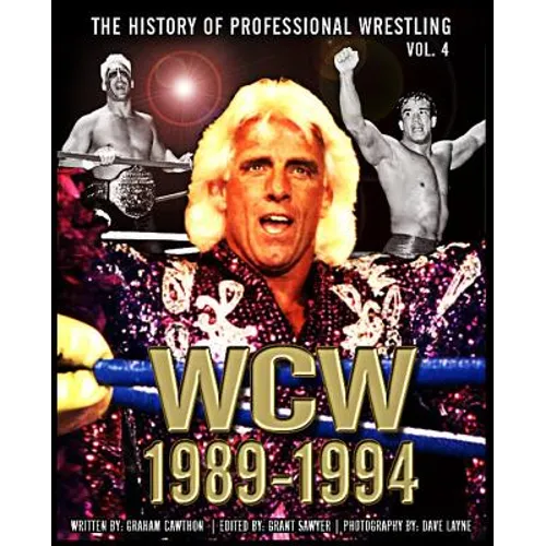 The History of Professional Wrestling: World Championship Wrestling 1989-1994 - Paperback