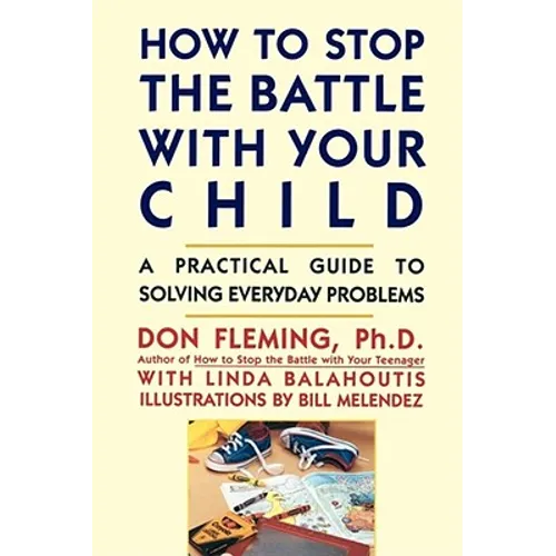 How to Stop the Battle with Your Child - Paperback