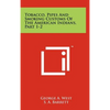 Tobacco, Pipes And Smoking Customs Of The American Indians, Part 1-2 - Hardcover