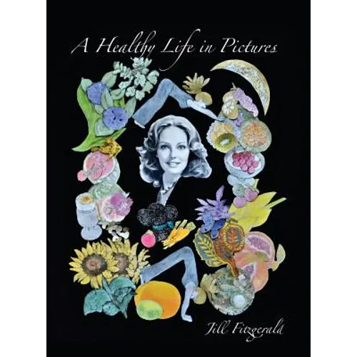 A Healthy Life In Pictures - Hardcover