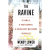 The Ravine: A Family, a Photograph, a Holocaust Massacre Revealed - Hardcover
