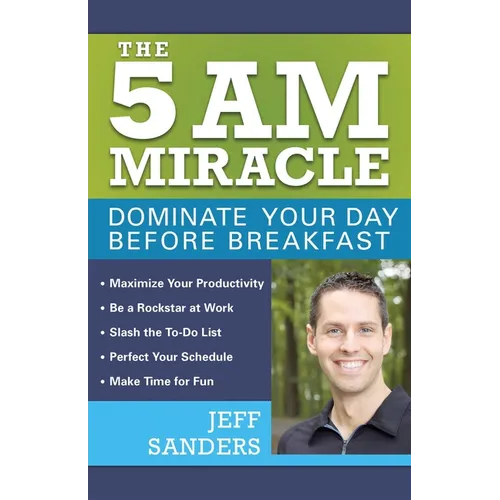 The 5 A.M. Miracle: Dominate Your Day Before Breakfast - Paperback