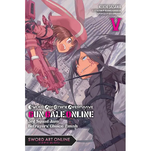 Sword Art Online Alternative Gun Gale Online, Vol. 5 (Light Novel): 3rd Squad Jam: Betrayers' Choice: Finish Volume 5 - Paperback