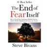 The End of Fear Itself: How to Crush Your Limitations, Manifest Success, Achieve Health, Happiness, & Save the World - Paperback