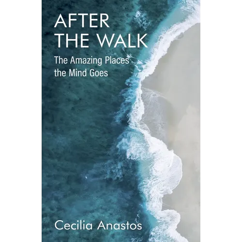 After the Walk: The Amazing Places the Mind Goes - Paperback