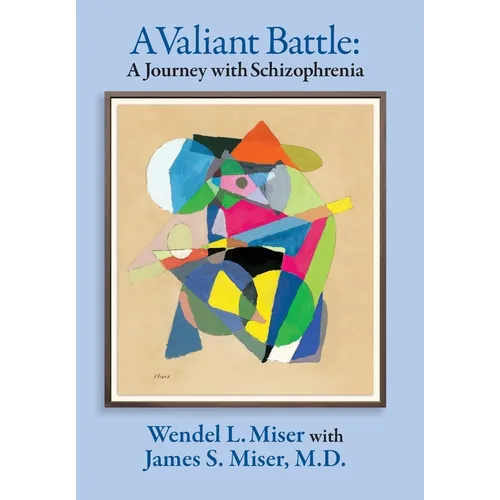 A Valiant Battle: A Journey with Schizophrenia - Hardcover
