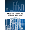 Predictive Policing and Artificial Intelligence - Paperback