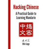 Hacking Chinese: A Practical Guide to Learning Mandarin - Paperback