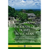 Incidents of Travel in Yucatan: Volume I and II - Complete (Yucatan Peninsula History) - Paperback
