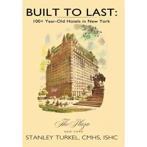 Built to Last: 100+ Year-Old Hotels in New York - Hardcover