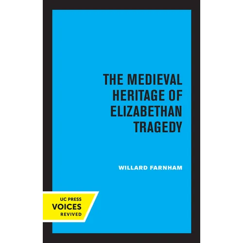 The Medieval Heritage of Elizabethan Tragedy - Paperback