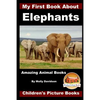 My First Book about Elephants - Amazing Animal Books - Children's Picture Books - Paperback