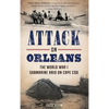 Attack on Orleans: The World War I Submarine Raid on Cape Cod - Hardcover