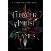 A Flower Amidst the Flames - Hardcover