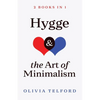 Hygge and The Art of Minimalism: 2 Books in 1 - Paperback