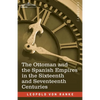 The Ottoman and the Spanish Empires in the Sixteenth and Seventeenth Centuries - Paperback