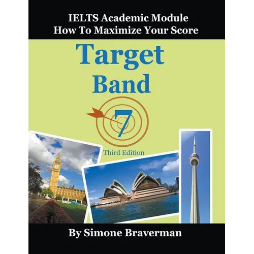 Target Band 7: IELTS Academic Module - How to Maximize Your Score (Third Edition) - Paperback