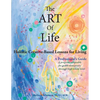 The ART of Life: Holistic Creative-Based Lessons For Living - Paperback