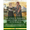The Sonnets, Triumphs, and Other Poems of Petrarch: The Canzonieres, Ballatas, Madrigales and Sestinas - Complete with Biography and Excerpts of Lette - Paperback