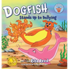 Dogfish Stands Up to Bullying - Hardcover