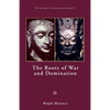 The Roots of War and Domination - Paperback