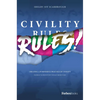 Civility Rules!: Creating a Purposeful Practice of Civility - Hardcover