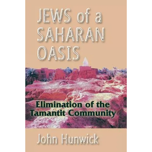 Jews of a Saharan Oasis: Elimination of the Tamantit Community - Paperback