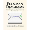 Feynman Diagrams: " Diagramming The Behavior of Subatomic Particles " - Paperback