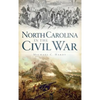 North Carolina in the Civil War - Hardcover