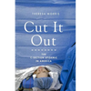 Cut It Out: The C-Section Epidemic in America - Paperback