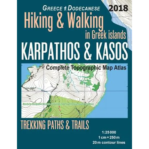 Karpathos & Kasos Complete Topographic Map Atlas 1: 25000 Greece Dodecanese Hiking & Walking in Greek Islands Trekking Paths & Trails: Trails, Hikes & - Paperback