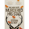 The Man Who Murdered His Stag: A British Mystery Crime Novel with Lighthearted Humour and Page-turning Intrigue - Hardcover