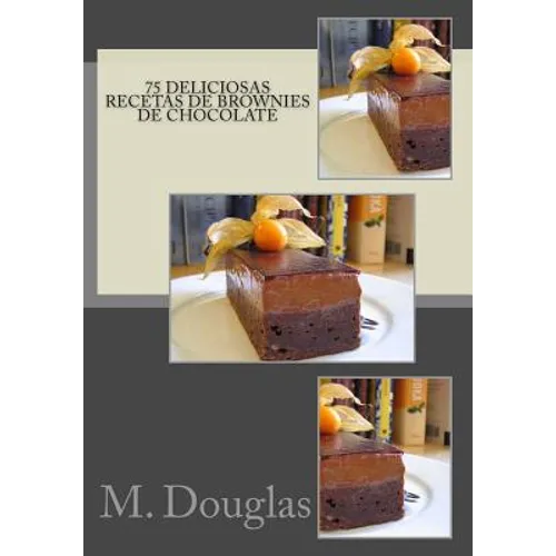 75 Deliciosas Recetas de Brownies de Chocolate - Paperback