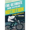 The Ultimate Guide to Cycling Nutrition: Maximize Your Potential - Paperback