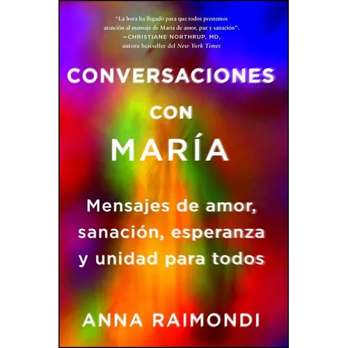 Conversaciones Con María (Conversations with Mary Spanish Edition): Mensajes de Amor, Sanación, Esperanza Y Unidad Para Todos - Paperback