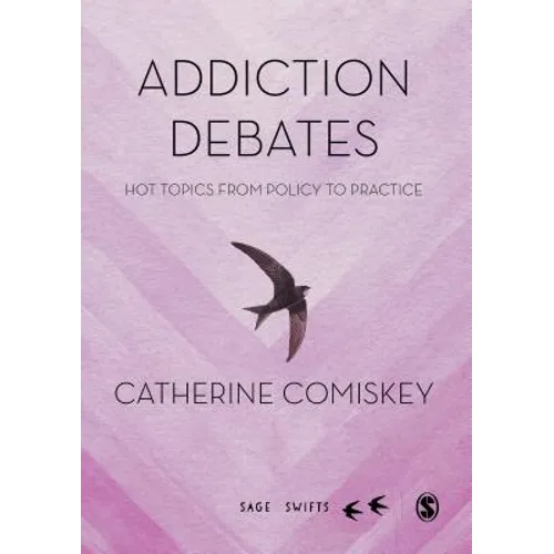 Addiction Debates: Hot Topics from Policy to Practice - Hardcover