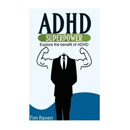 ADHD = Superpower: Explore the benefit of ADHD - Paperback