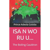 ISA N Wo Ru U...: The Boiling Cauldron - Paperback